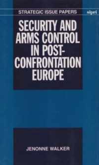 Security and Arms Control in Post-Confrontation Europe