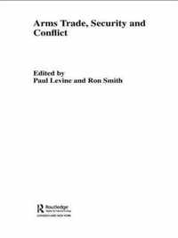 The Arms Trade, Security and Conflict