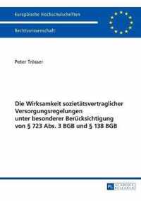 Die Wirksamkeit sozietätsvertraglicher Versorgungsregelungen unter besonderer Berücksichtigung von § 723 Abs. 3 BGB und § 138 BGB