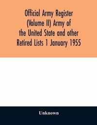 Official army register (Volume II) Army of the United State and other Retired Lists 1 January 1955