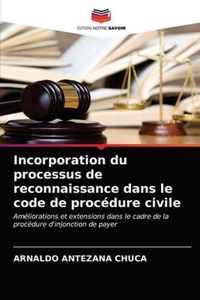 Incorporation du processus de reconnaissance dans le code de procedure civile