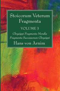 Stoicorum Veterum Fragmenta Volume 3