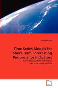 Time Series Models for Short-Term Forecasting Performance Indicators