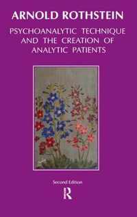 Psychoanalytic Technique and The Creation of Analytic Patients