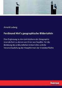 Ferdinand Hirt's geographische Bildertafeln