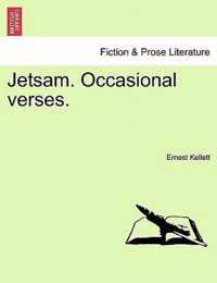 Jetsam. Occasional Verses.