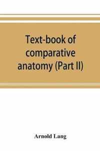 Text-book of comparative anatomy (Part II)