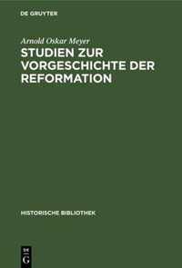 Studien Zur Vorgeschichte Der Reformation