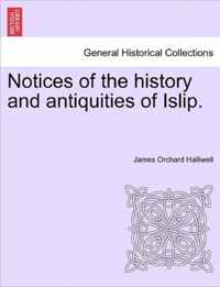 Notices of the History and Antiquities of Islip.