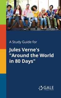 A Study Guide for Jules Verne's Around the World in 80 Days