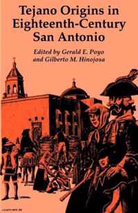 Tejano Origins In Eighteenth-Century San Antonio