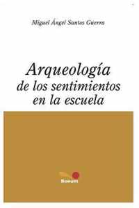 Arqueologia de Los Sentimientos En La Escuela