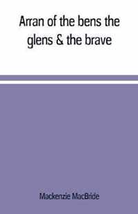 Arran of the bens, the glens & the brave