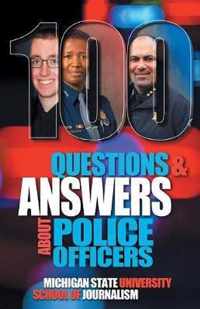 100 Questions and Answers About Police Officers, Sheriff's Deputies, Public Safety Officers and Tribal Police