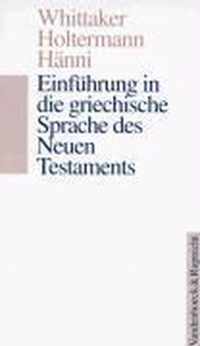 Einf Hrung in Die Griechische Sprache Des Neuen Testaments