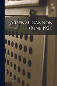 Arsenal Cannon (June 1921)