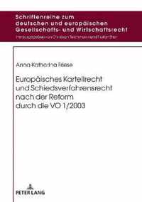 Europaeisches Kartellrecht Und Schiedsverfahrensrecht Nach Der Reform Durch Die Vo 1/2003