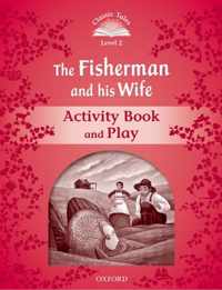 Classic Tales Second Edition the Fisherman and His Wife Activity Book and Play