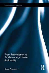 From Presumption to Prudence in Just-war Rationality