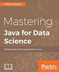 Mastering Java for Data Science