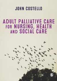 Adult Palliative Care for Nursing, Health and Social Care