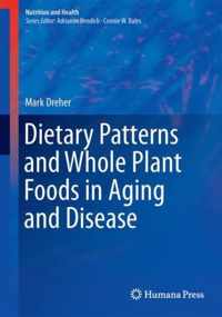 Dietary Patterns and Whole Plant Foods in Aging and Disease