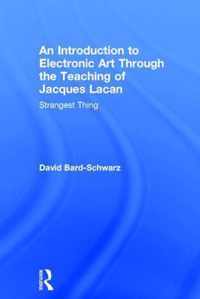 An Introduction to Electronic Art Through the Teaching of Jacques Lacan