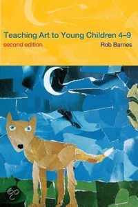 Teaching Art to Young Children 4-9