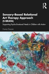 Sensory-Based Relational Art Therapy Approach (S-BRATA)