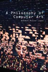 A Philosophy of Computer Art