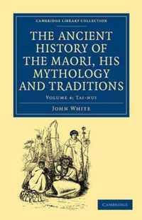 The Ancient History of the Maori, His Mythology and Traditions