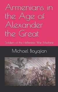 Armenians in the Age of Alexander the Great