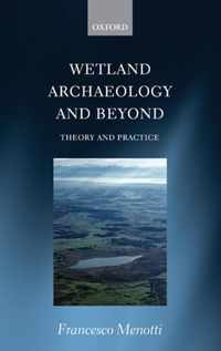 Wetland Archaeology and Beyond