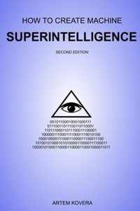 How to Create Machine Superintelligence