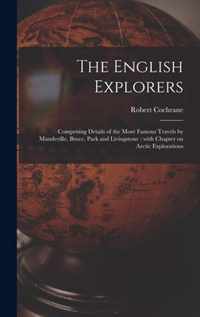 The English Explorers [microform]: Comprising Details of the More Famous Travels by Mandeville, Bruce, Park and Livingstone