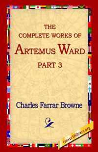 The Complete Works of Artemus Ward, Part 3