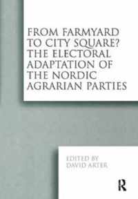 From Farmyard to City Square?  The Electoral Adaptation of the Nordic Agrarian Parties