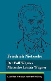 Der Fall Wagner / Nietzsche kontra Wagner