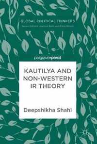 Kautilya and Non-Western IR Theory