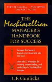 The Machiavellian Manager's Handbook for Success