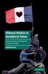 Illiberal Politics in Neoliberal Times