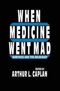 When Medicine Went Mad