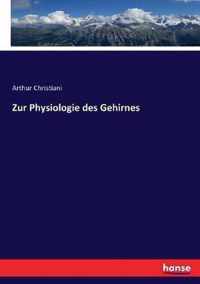 Zur Physiologie des Gehirnes