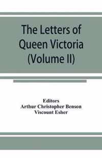 The letters of Queen Victoria, a selection from Her Majesty's correspondence between the years 1837 and 1861 (Volume II) 1844-1853