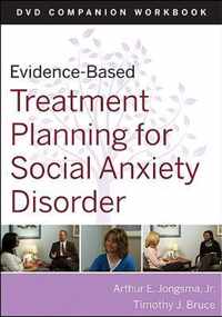 Evidence-Based Treatment Planning for Social Anxiety Disorder Workbook