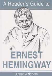 A Reader's Guide to Ernest Hemingway