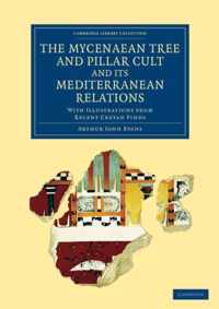 The Mycenaean Tree and Pillar Cult and Its Mediterranean Relations