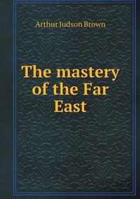 The mastery of the Far East