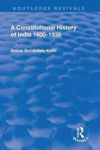 Revival: A Constitutional History of India (1936)