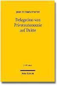 Delegation von Privatautonomie auf Dritte